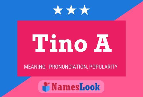 Tino A 名字海报