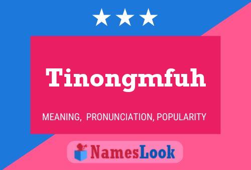 Tinongmfuh 名字海报