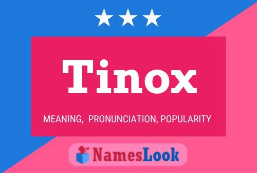 Tinox 名字海报