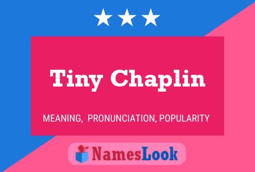 Tiny Chaplin 名字海报