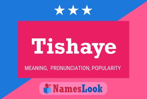 Tishaye 名字海报