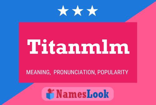 Titanmlm 名字海报