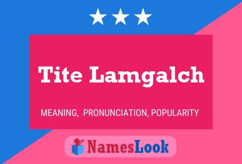 Tite Lamgalch 名字海报