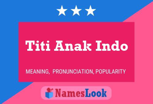 Titi Anak Indo 名字海报