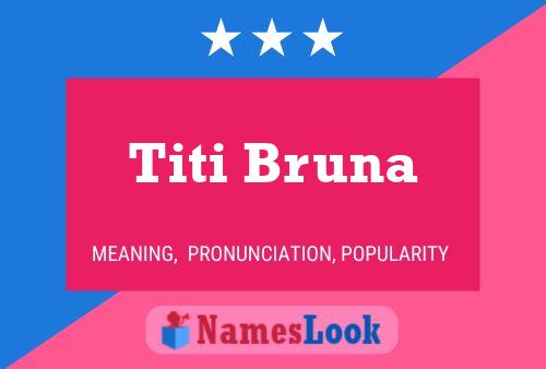 Titi Bruna 名字海报