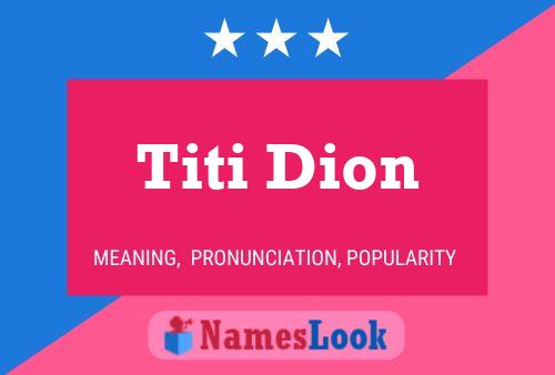 Titi Dion 名字海报