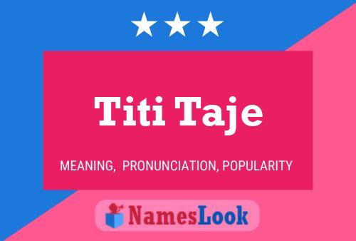 Titi Taje 名字海报