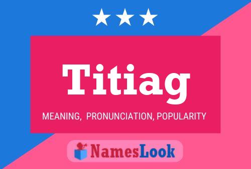 Titiag 名字海报