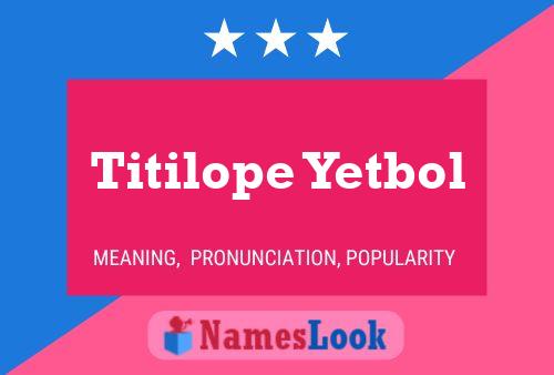 Titilope Yetbol 名字海报