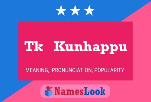 Tk   Kunhappu 名字海报