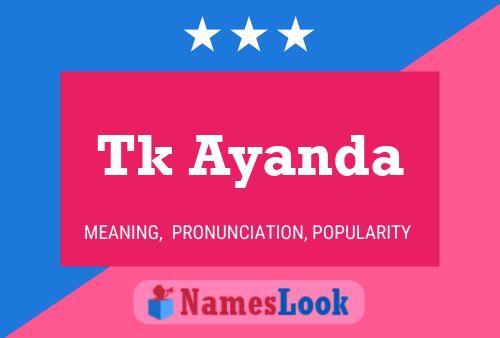 Tk Ayanda 名字海报