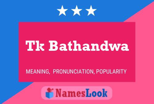 Tk Bathandwa 名字海报