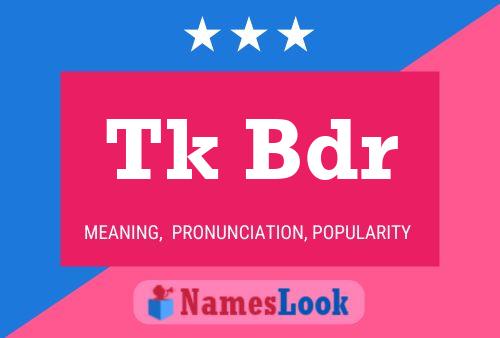 Tk Bdr 名字海报