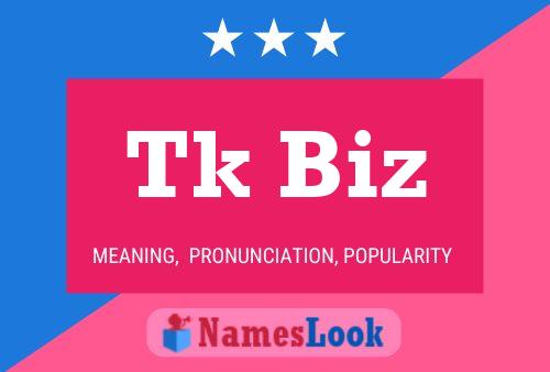 Tk Biz 名字海报