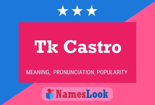 Tk Castro 名字海报