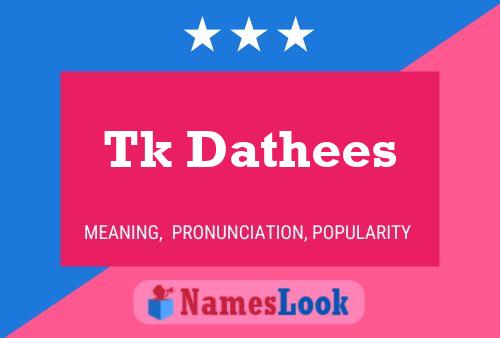 Tk Dathees 名字海报