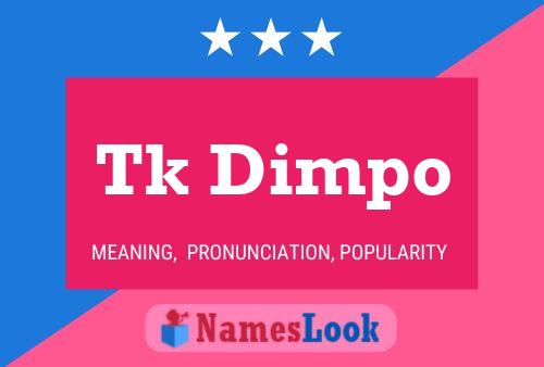 Tk Dimpo 名字海报