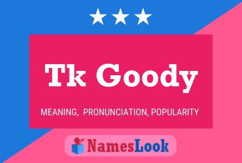 Tk Goody 名字海报