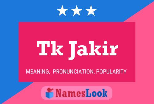 Tk Jakir 名字海报