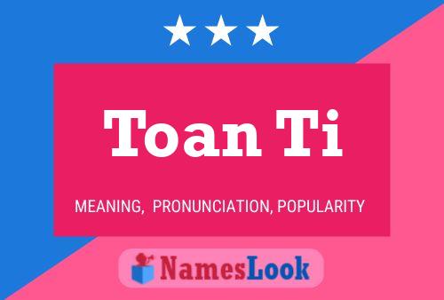 Toan Ti 名字海报