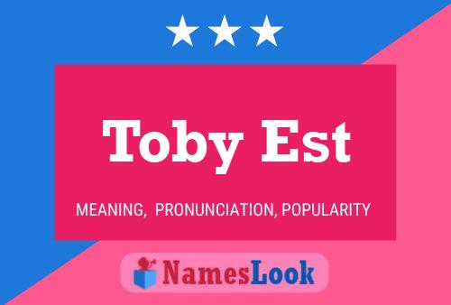 Toby Est 名字海报