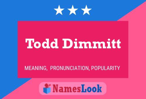 Todd Dimmitt 名字海报