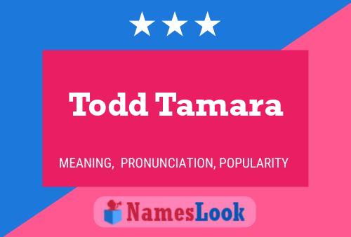 Todd Tamara 名字海报