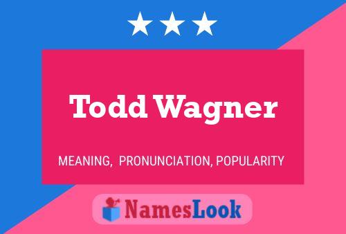 Todd Wagner 名字海报