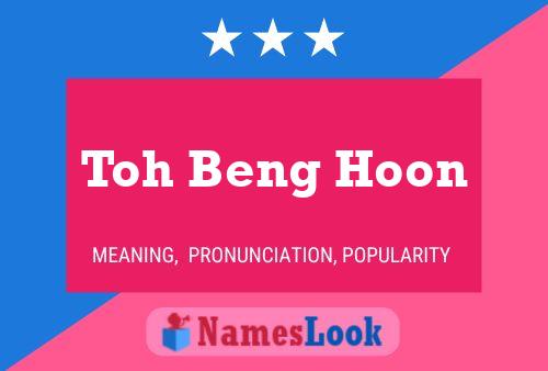 Toh Beng Hoon 名字海报