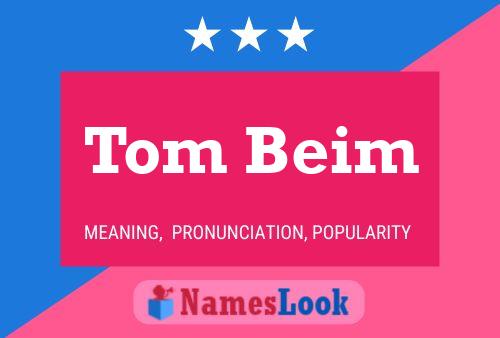 Tom Beim 名字海报