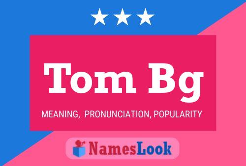 Tom Bg 名字海报