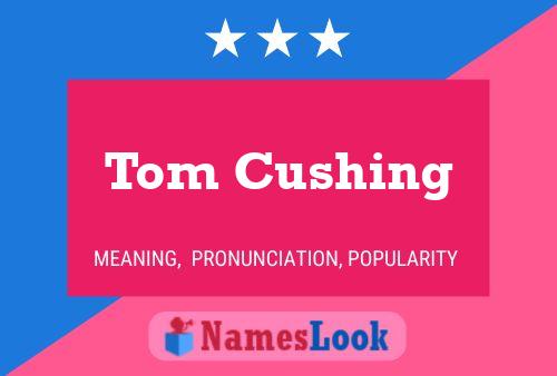 Tom Cushing 名字海报