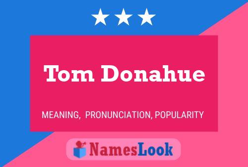 Tom Donahue 名字海报