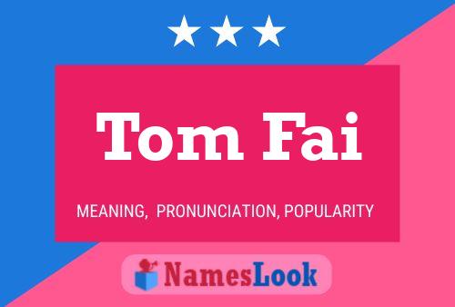 Tom Fai 名字海报