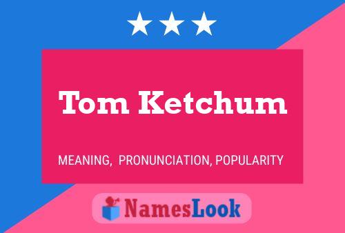 Tom Ketchum 名字海报