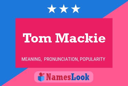 Tom Mackie 名字海报