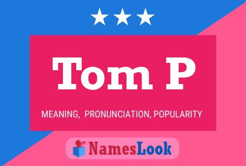 Tom P 名字海报