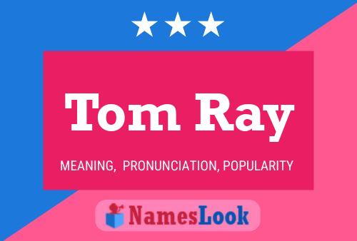 Tom Ray 名字海报