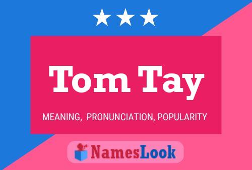 Tom Tay 名字海报