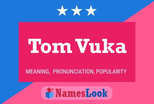 Tom Vuka 名字海报