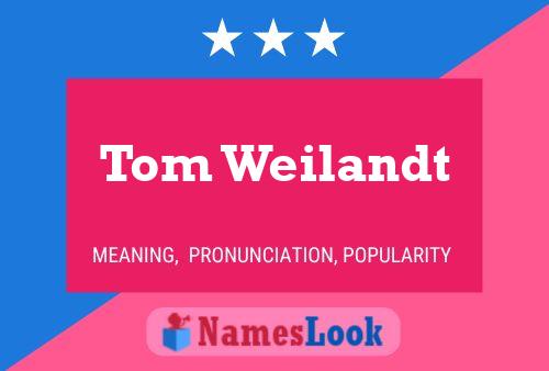 Tom Weilandt 名字海报