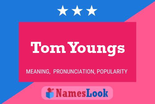 Tom Youngs 名字海报