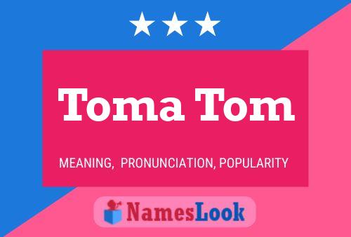 Toma Tom 名字海报