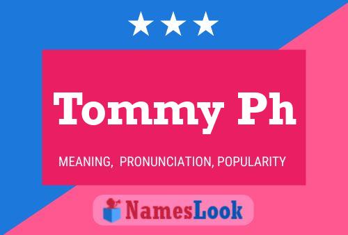 Tommy Ph 名字海报