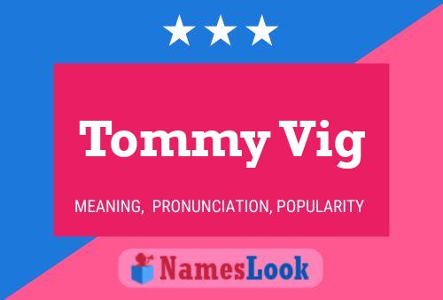 Tommy Vig 名字海报