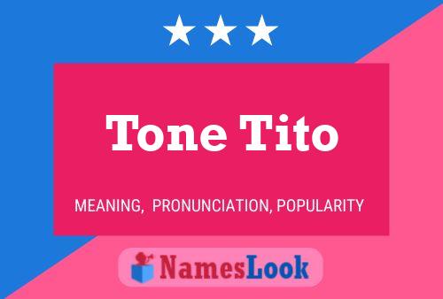 Tone Tito 名字海报