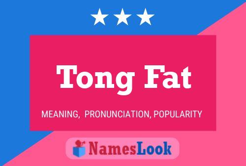 Tong Fat 名字海报