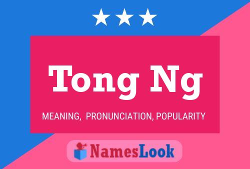 Tong Ng 名字海报