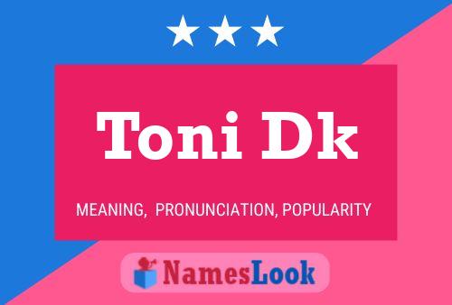 Toni Dk 名字海报