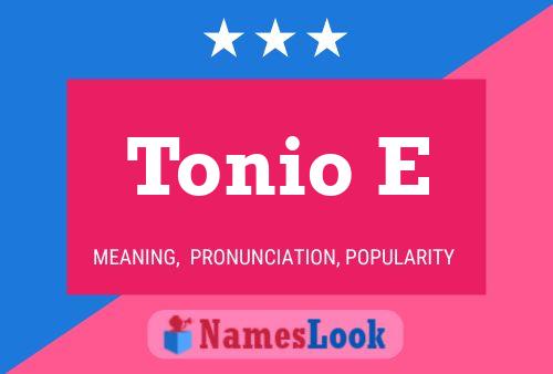 Tonio E 名字海报